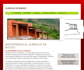 alberguebolico.com: Albergue de Bolico (Tenerife) Parque Rural de Teno Buenavista del Norte Canarias Albergues
Uno de los albergues de Tenerife; ubicado dentro del parque Rural de Teno, en el barrio de Las Portelas en Buenavista del Norte. Con capacidad para 36 personas, sala multiusos, cocina y 2 terrazas exteriores. Adaptado para personas con discapacidad, destinado a todo tipo de público: senderistas, grupos organizados, turistas, estudiantes, asociaciones o, simplemente amantes del deporte y de la naturaleza.