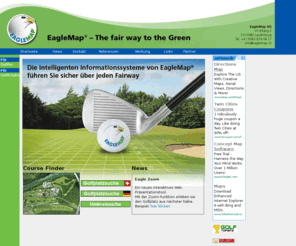 eagle-map.com: Eaglemap » Startseite
Eaglemap.ch - Golfplatz-Suche Schweiz und Deutschland