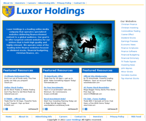 luxorholdings.com: Luxor Holdings
Luxor Holdings is a leading online media company that operates specialized websites delivering finance-themed content to a global audience.