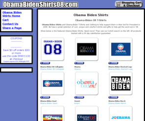 obamabidenshirts08.com: Obama Biden Shirts Obama-Biden T-Shirts Clothing
Obama Biden Shirts and Obama-Biden T-shirts to help support Team Obama-Biden and vote in 2008
