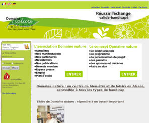 domainenature.com: Activités pour personnes handicapées : Lassociation Domaine Nature
LAssociation Domaine nature a pour objectif linsertion et laide aux enfants et adultes handicapés,
 par le biais dactivités culturelles, de loisirs, du sport et de vacances