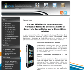 futuromovil.com: Desarrollo de iPhone en Mexico BlackBerry Apps, Aplicaciones, Software para Móviles, Mobile
Desarrollamos aplicaciones para iPhone y BlackBerry para su empresa o su cliente si es agencia publicitaria.