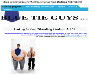 bluetieguys.com: Comedy Jugglers - Blue Tie Guys, A team that makes you look good!
The Blue Tie Guys are problem solvers. With the mixture of comedy, juggling and audience participation, you can be assured that this interactive, clean, and high energy show is the right fit for you.