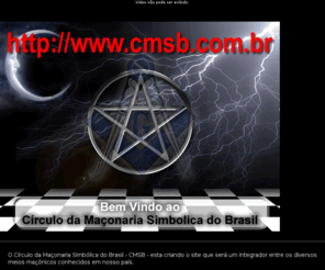 cmsb.com.br: C.·.M.·.S.·.B.·. - Círculo da Maçonaria Simbólica do Brasil - CMSB
Círculo da Maçonaria Simbólica do Brasil - CMSB