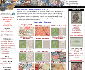 michaeleastick.com: Michael Eastick and Associates P/L
Michael Eastick & Associates is a leading dealer in Stamps, Postal History, Coins, Bank Notes & Collectables of Australia and around the World. Accessories also stocked.