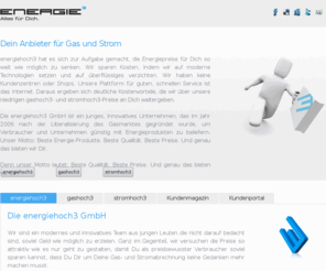 strom3.info: Strom und Gas | energiehoch3.de
Energie Hoch3. Beste Qualität. Beste Preise. Genau DAS bieten wir Dir. Wechsel doch heute noch zu Strom Hoch3 und Gas Hoch3 aus Deutschland.