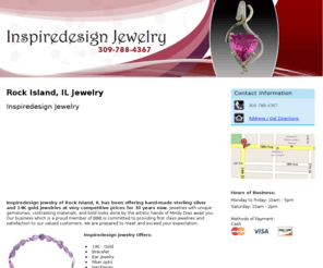 inspiredesignjewelryqc.com: Jewelry Rock Island, IL ( Illinois ) - Inspiredesign Jewelry
Inspiredesign Jewelry of Rock Island, IL offers hand-made sterling silver and 14K gold jewelries at very competitive prices. Call 309-788-GEMS now.