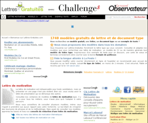 lettres-gratuites.biz: Lettre de motivation gratuite, modele de lettre, exemple de CV gratuit, discours et courrier type
Modèles et exemples gratuits de cv, lettre de motivation, discours, courriers types et conseils à la recherche d'emploi. Forum d'aide, service d'envoi du courrier en ligne et écrivain public.