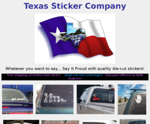 txstickerco.com: Texas Sticker Company
Manufacturers of vinyl cut texas stickers, stickers, and auto decals