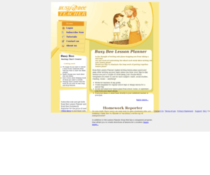 busybeeteacher.com: Busy Bee Lesson Planner makes writing lesson plans quick and easy.
Busy Bee Lesson Planner creates instructions for sub, administration and parents.