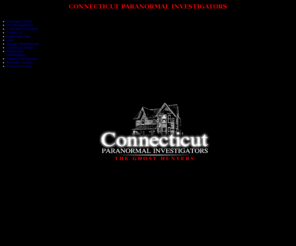 ctparanormal.org: Connecticut Paranormal Investigators
Connecticut Paranormal Investigators is a group of individuals dedicated to helping anyone who may be experiencing paranormal activity.