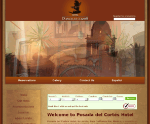 posadadelcortes.com: Posada del Cortés Hotel, waits for you with open arms on your upcoming visit to Loreto, Baja California Sur, Mexico.
Posada del Cortés Hotel, in Loreto, Baja California Sur, Mexico, offers fantastic vacation opportunities. We are a Three Star Hotel with 8 comfortable rooms, which you can book through this modern booking system online. Come stay with us, we are the best option.  