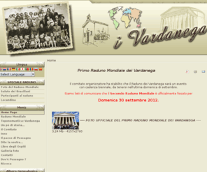 vardanega.com: Vardanega
Sito dei VARDANEGA - RADUNO MONDIALE DEI VARDANEGA