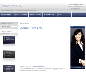 adelta-finanz.com: ADELTA.FINANZ AG
Adelta.Finanz AG. Wir bieten individuelle Full Service Factoring Produkte fr ausgewhlte Branchen.