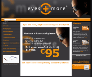 iceandmore.com: Eyes and More voordeligste bril - Eyes and More
Eyes and More altijd eenvoordelige en trendybril! Ook voor een voordelige trendy zonnebril op sterkte! ...