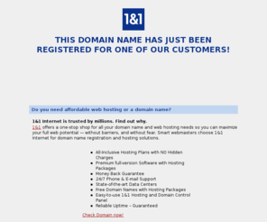 logs-for-your-home.com: Web hosting, domain name registration and web services by 1&1 Internet
1&1 offers Web hosting, domain names, website builders, servers, and email solutions. Find affordable, dedicated ad-free web hosting, domain name registration and e-mail solutions.  Choose 1&1 Internet to host your small business website or personal web site.