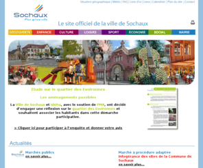 sochaux.fr: Site officiel de sochaux mairie et Ville
Site portail de la mairie de sochaux pour les sochaliens et sochaliennes avec les activités touristiques, le monde associatif de sochaux, activités culturelles et le programme du théâtre de la Mals de sochaux