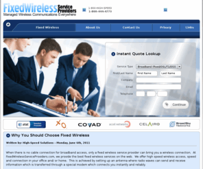 fixedwirelessserviceproviders.com: Fixed Wireless Service Providers, Fixed Wireless Providers and Fixed Wireless Options
Shop and compare nationwide fixed wireless services and price quotes from multiple fixed wireless Internet service providers in real-time.