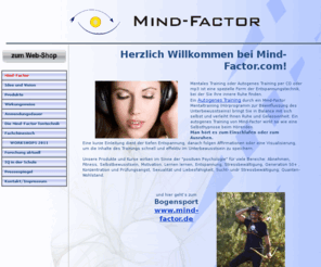 mind-factor.com: Autogenes Training - Mentales Training - Hypnose CD
Autogenes Training - Mind-Factor.com hilft Ihnen, Ihre innere Ruhe zu finden mit Autogenes Training. Autogenes Training ist mentales Training mit Hypnose CD.