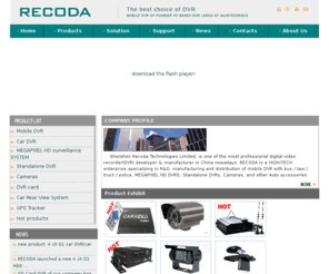 recodadvr.com: Mobile DVR,Mobile DVR Manufacturers|The best choice of DVR---RECODA
Mobile DVR,Recoda is a HIGH-TECH enterprise specializing in R&D,Mobile DVR manufacturing and distribution of mobile DVR with bus/ taxi/truck/police,Standalone DVRs,Cameras and DVR cards.