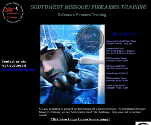 swmofirearmstraining.com: Special Event
Concealed Carry, Firearms Training, NRA Pistol, Tactical, self defense, family protection, handguns safety training, top notch gun training, 
In the Home, Missouri, Oklahoma, Kansas, Church Security, Risk Management, Risk Evaluation, 
Church Violence, Church Shootings