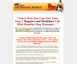 dogmassagesecrets.com: Dog Massage - Learn Dog Massage Now!
Give Your Dog A Happier & Healthier Life Through Dog Massage - Learn Dog Massage Today!