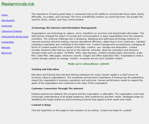 masterminds-ink.com: Masterminds-ink.com Copywriter Ebooks Research Finance and Real Estate Writer
Lectora, e-Learning, eLearning, e Learning, courseware, Lectora content development, Instructional Designer, Microsoft Office, Technical Writer, Sr. Instructional Designer, Project Management, HTML, Dreamweaver HTML, Lectora HTML, Writing, copywriting, ebooks, reports, freelance, PDF ebook, content, articles, writing samples, press releases, financial writing, finance, real estate writing, realtor news, information, educational writing, freelance writing, MBA, MAED, degree, bonsai, garden, economics, how to books and ebooks, Canfield, OH, Ohio, Northeast Ohio writer, writer with MBA, writer with MAED, writer with Masters in Education, technology writier, software writer, Writing, copywriting, ebooks, reports, freelance, content, articles, writing samples, press releases, financial writing, finance, real estate writing, realtor news, information, educational writing, freelance writing, MBA, MAED, degree, bonsai, garden, gardening, economics, how to books and ebooks, Canfield, OH, Ohio, Northeast Ohio writer, writer with MBA writer with MAED writer with Masters in Education technology writer software writer software documentation<br> 
