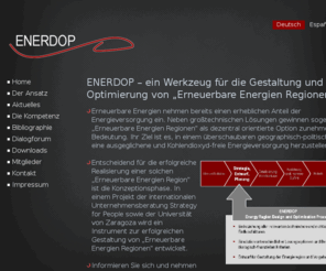 enerdop.com: ENERDOP – ein Werkzeug für die Gestaltung und Optimierung von „Erneuerbare Energien Regionen“
In einem Projekt der internationalen Unternehmensberatung Strategy for People sowie der Universität von Zaragoza wird ein Instrument zur erfolgreichen Gestaltung von „Erneuerbare Energien Regionen" entwickelt.