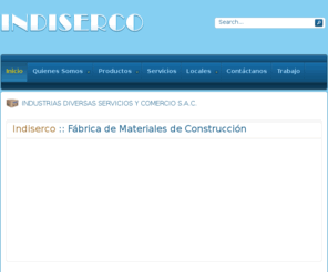 indiserco.com: Industrias Diversas Servicios y Comercio S.A.C.
Joomla! - el motor de portales dinámicos y sistema de administración de contenidos