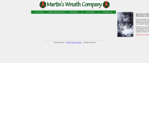 martinwreath.com: Martin's Wreath Company - Fresh Christmas Wreaths - Holiday Wreath
Martin's Wreath Company has been delivering Christmas and Holiday Wreaths in Central New England for over 30 years. Call us today! (508) 754-5519