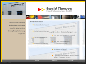 theesen.com: Ewald Theesen Industrielackierungen GmbH
Kompetenter und zuverlssiger Partner fr Industrielackierungen und Pulverbeschichtungen.