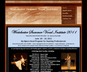 wsvi.org: Home
Westchester Summer Vocal Institute - A very professional Classical Singers Institute located in Westchester County, minute from NYC. We include the best teachers, coaches, agents, conductors, directors and audition techniques.