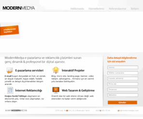 modernmedya.com: MODERNMEDYA interaktif pazarlama ve reklamcılık çözümleri
Modern Medya e-pazarlama ve internet reklamcılığı konusunda çözümler üreten interaktif bir ajanstır