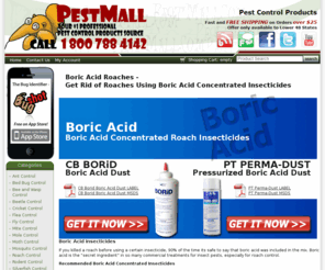 boricacidroaches.com: Boric Acid Insecticides
Boric Acid is an odorless powder used in many pest control treatments. For effective insect control, rely on Boric Acid pest control products and get rid of your insects today.