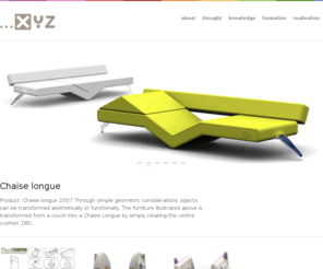 dddxyz.net: ... XYZ Design under | construction
As an integrated design studio, we interfaces between what is known and what has yet to be discovered, reshaping preconceptions with respect for the belief that design is inseparable from human behaviour.