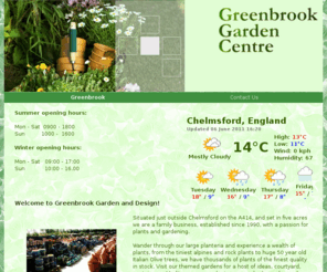 gardencentresuk.com: Greenbrook
Situated just outside Chelmsford on the A414, and set in five acres we are a family business, established since 1990, with a passion for plants and gardening.