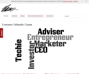 lorenzocaum.com: Entrepreneur, marketer, and more :: Lorenzo Orlando Caum
The web presence of Lorenzo Orlando Caum. An entrepreneur, adviser, techie, CEO, investor, marketer.