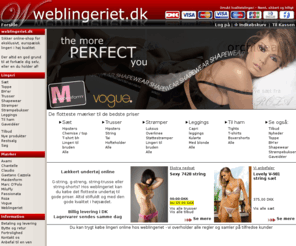 netlingeriet.info: weblingeriet.dk - Eksklusivt lingeri|undertøj|strømper på nettet
Salg af flot, sexet og eksklusivt lingeri og undertøj i lækker online shop. Weblingeriet lingeri-shop leverer billigt i dk, og har BH og trusser, g-streng, strings, hipsters, hotpants - lingerie for enhver smag. Her er den perfekte gave til din kone, kæreste, kvinde i dit liv.