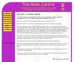 thereikicentre.co.uk: The Reiki Centre | Training | Treatments | Courses | Reiki Master
The Reiki Centre was founded in 1992 and is probably the oldest and best established centre for Reiki Training and Treatments in the UK. 
The founder and principal teacher of The Reiki Centre is Hjalmar Jonsson.
As a Reiki Master he now has over sixteen years experience of teaching in this country.