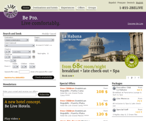 belivhotel.com: Be Live Hotels | Hotels in Spain, Cuba, Mexico and Dominican Republic
Book on-line at our new Be Live Hotels & Resorts Website Offers for hotels in Spain, Mexico, Dominican Rep, Cuba