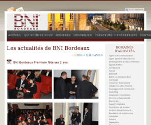 bni-bordeaux.com: Recommandation d'affaires et réseau d'affaires, BNI Bordeaux
BNI, leader mondial de recommandation d'affaires et réseaux d'affaires, est installé à Bordeaux