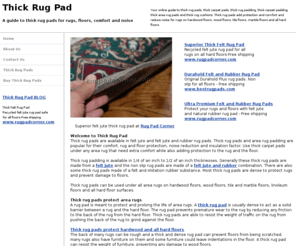 thickrugpad.com: Thick Rug Pad - A Guide to Thick Rug Pads, Carpet Padding, Thick Rug Padding
Thick Rug Pad is a guide to types of thick area rug pads and padding. Thick rug pads protect rugs and floors, add comfort and reduce noise.