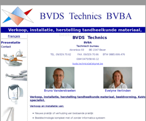 bvdstechnics.com: Technisch Bureau BVDS Technics BVBA
Maatschappij BVDS Technics presentatie, tandheelkunde materiaal, radiologie