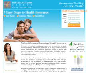 guaranteedplans.com: 50 State Guaranteed Health Insurance Comparisons
Plans that include pre-existing condition coverage and up to a one million dollar ceiling are available in certain states. The open enrollment for these guaranteed health insurance plans