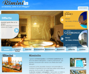 riminiin.com: Rimini in Hotel Hotel Jumbo 3 stelle e Hote lGambrinus 3 stelle
I nostri 2 hotel 3 stelle  a rimini sono tutti e due con piscina e parcheggio.Offriamo pacchetti all inclusive e convenzione con i parchi