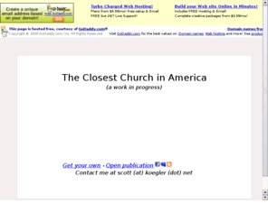 theclosestchurchinamerica.com: The Closest Church in America
The Closest Church in America is a photo essay book, still in the process of being created.