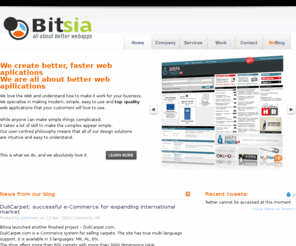 bitsia.com: Bitsia
Web development company delivering e-business solutions that fits you’re most complex needs. We specialise in making modern, simple, easy to use web applications.