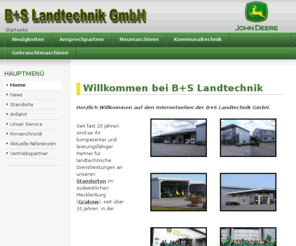 bs-landtechnik.com: Willkommen bei B+S Landtechnik
B+S Landtechnik in Grabow Neustadt Osterburg und Klietz - seit mehr als 15 Jahren der Profi für Landtechnik und Kommunaltechnik in Mecklenburg und der Altmark!