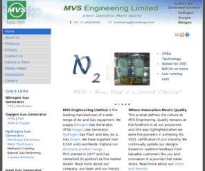 mvsengg.com: MVS Engineering - Nitrogen Gas Generator, Oxygen Gas Generator, Hydrogen Gas Generator, Air & Gas Dryers, Nitrogen Plant, Oxygen Plant, Hydrogen Plant
MVS Engineering designs and builds Nitrogen, Oxygen and Hydrogen gas generators on a turnkey basis. MVS also supplies Air dryers, Liquid dryers, Gas Purifiers, Air heaters.