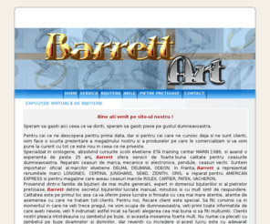 barrett-art.com: Barrett Art -Fabrica de bijuterii din aur, platină, si cu pietre preţioase.
Fabrica de bijuterii din aur, platina, si cu pietre pretioase.Reparatii ceasuri - toate marcile, in special marci cunoscute.